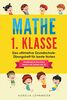 Mathe 1. Klasse: Das ultimative Grundschule-Übungsheft für beste Noten, kinderleicht rechnen lernen mit Zahlen bis 20 (Kopfrechnen trainieren 1. Klasse)