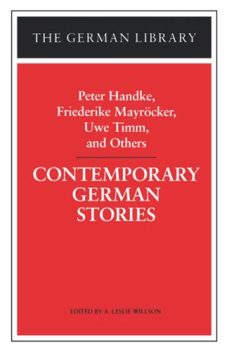 Contemporary German Stories: Peter Handke, Friederike Mayracker, Uwe Timm, and Others (German Library)