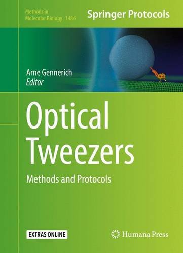 Optical Tweezers: Methods and Protocols (Methods in Molecular Biology)