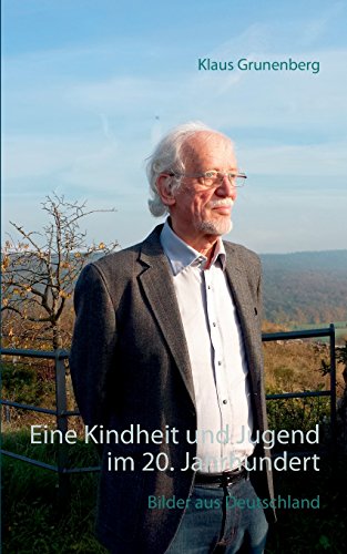 Eine Kindheit und Jugend im 20. Jahrhundert: Bilder aus Deutschland