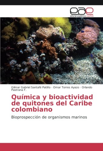 Química y bioactividad de quitones del Caribe colombiano: Bioprospección de organismos marinos