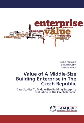 Value of A Middle-Size Building Enterprise in The Czech Republic: Case Studies To Middle-Size Building Enterprise Evaluation in The Czech Republic