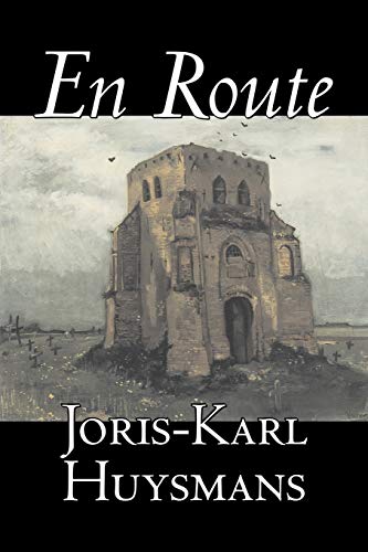 En Route By Joris-Karl Huysmans, Fiction, Classics, Literary, Action & Adventure