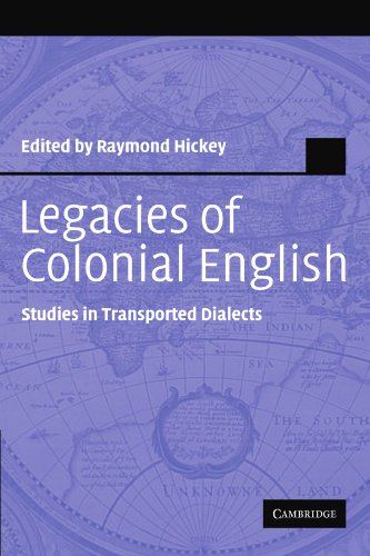Legacies of Colonial English: Studies in Transported Dialects (Studies in English Language)