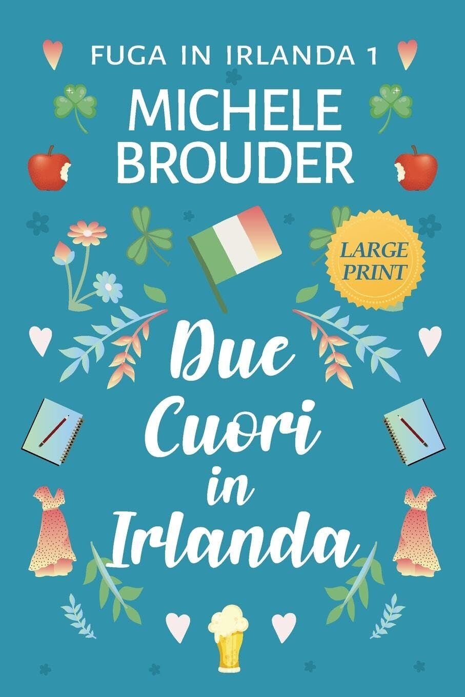Due Cuori in Irlanda (Fuga in Irlanda 1) (Caratteri Grandi)