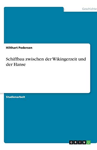 Schiffbau zwischen der Wikingerzeit und der Hanse