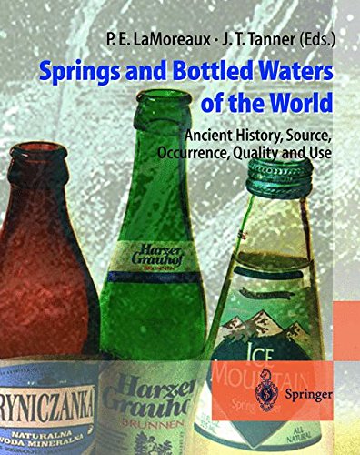 Springs and Bottled Waters of the World: Ancient History, Source, Occurrence, Quality and Use