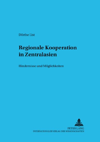 Regionale Kooperation in Zentralasien: Hindernisse und Möglichkeiten (Schriften zur internationalen Entwicklungs- und Umweltforschung)