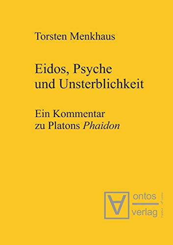 Eidos, Psyche und Unsterblichkeit: Ein Kommentar zu Platons 'Phaidon'