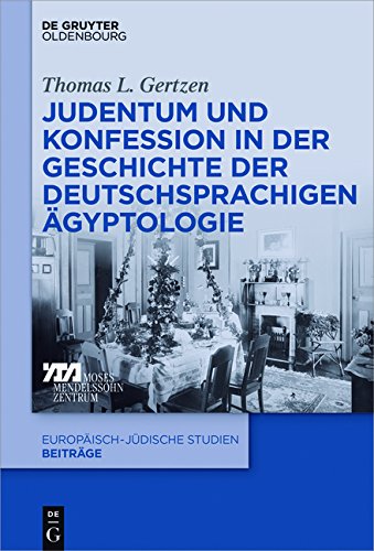 Judentum und Konfession in der Geschichte der deutschsprachigen Ägyptologie (Europäisch-jüdische Studien - Beiträge, Band 32)