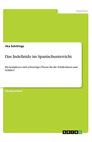 Das Indefinido im Spanischunterricht: Ein komplexes und schwieriges Thema für die Schülerinnen und Schüler?
