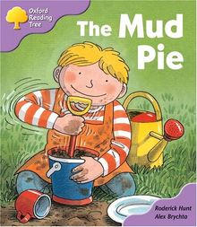 Oxford Reading Tree: Stage 1+: First Phonics: The Mud Pie