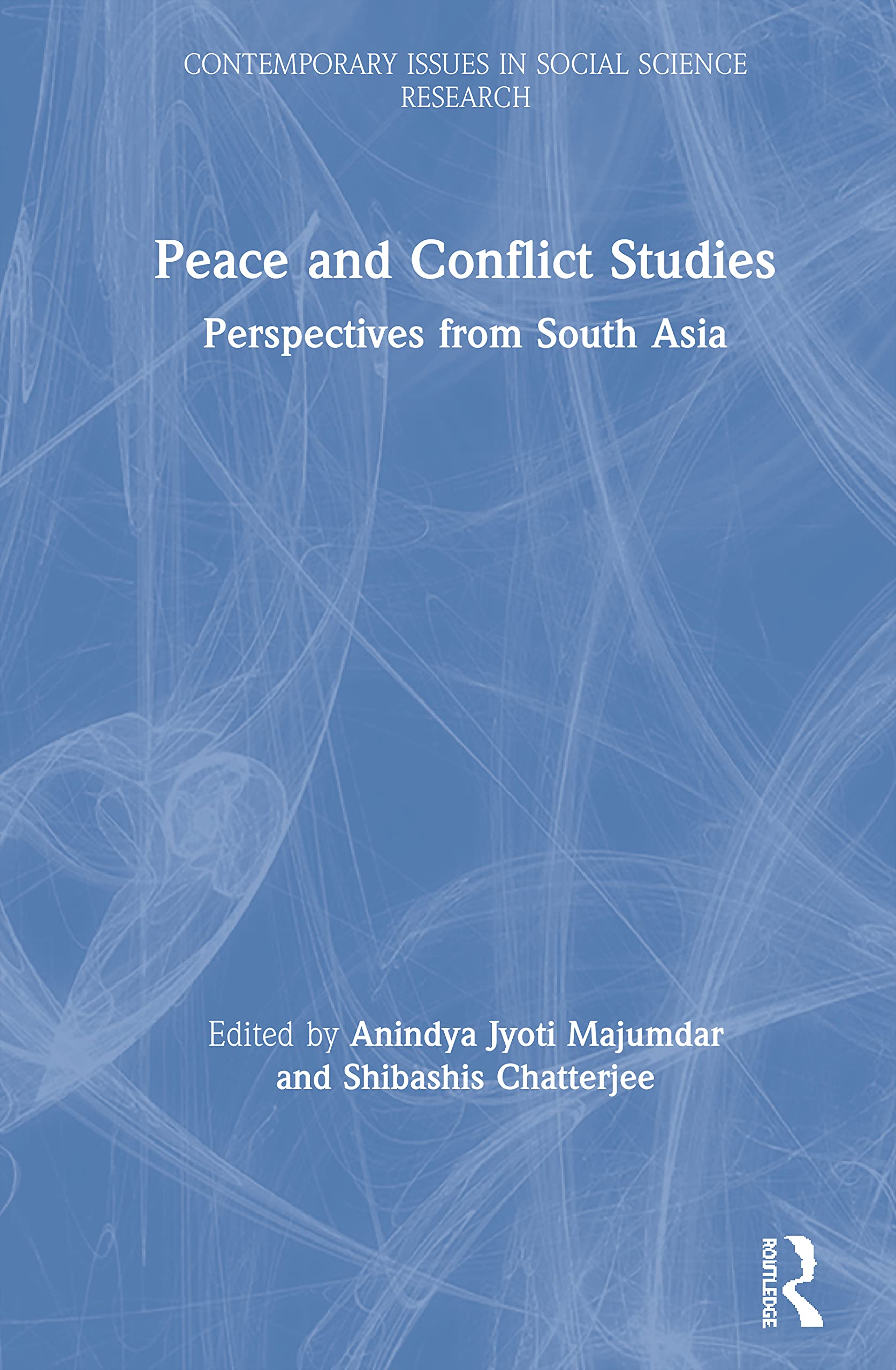 Peace and Conflict Studies: Perspectives from South Asia (Contemporary Issues in Social Science Research)
