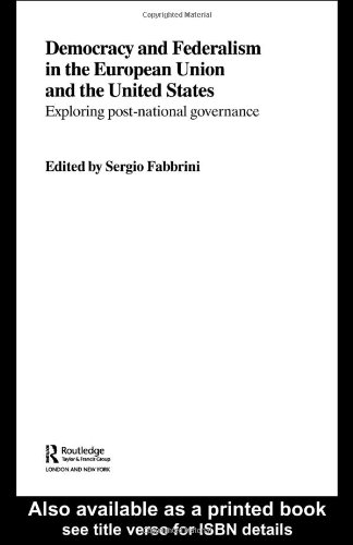 Democracy and Federalism in the European Union and the United States: Exploring Post-National Governance: Which Post-National Democracy for Europe?
