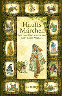 Hauffs Märchen: Mit den Illustrationen von Ruth Koser-Michaëls