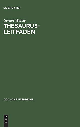 Thesaurus-Leitfaden: Eine Einführung in das Thesaurus-Prinzip in Theorie und Praxis (DGD Schriftenreihe, 8, Band 8)