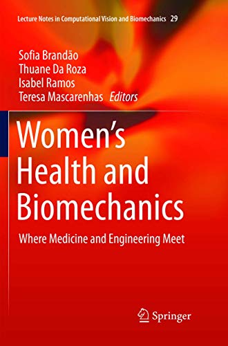 Women's Health and Biomechanics: Where Medicine and Engineering Meet (Lecture Notes in Computational Vision and Biomechanics, 29, Band 29)