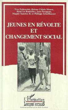 Jeunes en révolte et changement social : une sociologie de l'illégimité au Mexique, au Vénézuela, en France et au Portugal