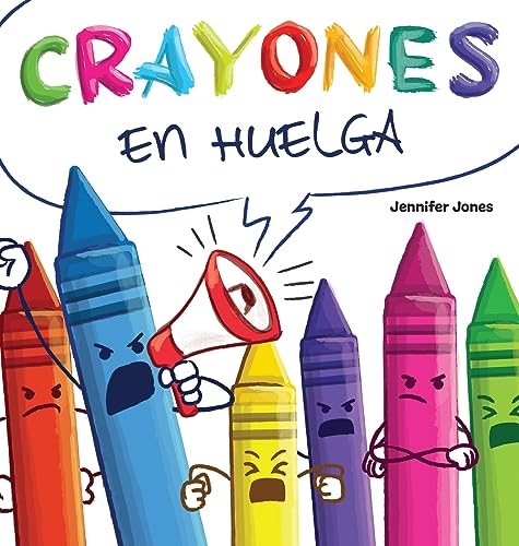 Crayones en Huelga: Un libro infantil divertido, con rimas y leído en voz alta sobre el respeto y la amabilidad por los útiles escolares (On Strike Spanish, Band 3)