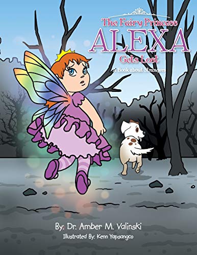 The Fairy Princess Alexa Gets Lost: A Book About Strangers
