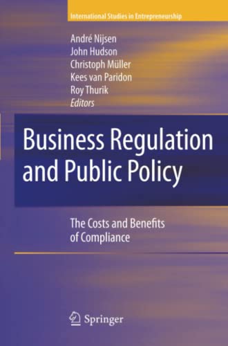 Business Regulation and Public Policy: The Costs and Benefits of Compliance (International Studies in Entrepreneurship, Band 20)