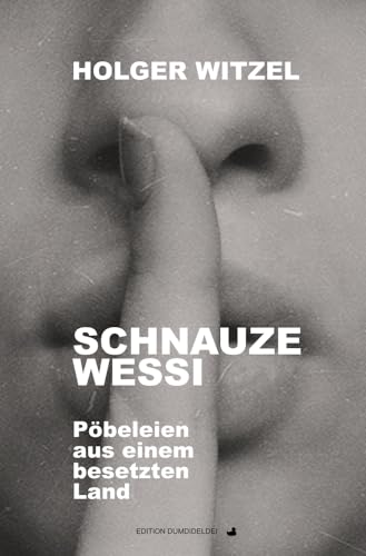 Schnauze Wessi: Pöbeleien aus einem besetzeten Land