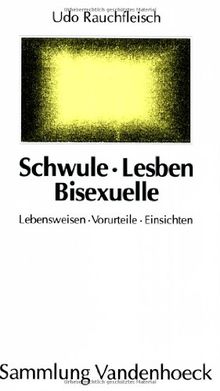 Schwule, Lesben, Bisexuelle. Lebensweisen, Vorurteile, Einsichten (Sammlung Vandenhoeck)