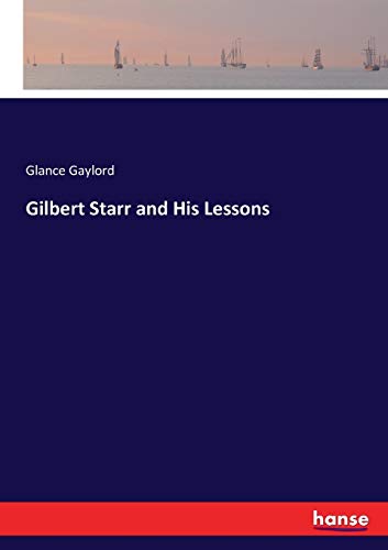Gilbert Starr and His Lessons