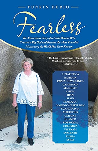 Fearless: The Miraculous Story of a Little Woman Who Trusted a Big God and Became the Most Traveled Missionary the World Has Ever Known
