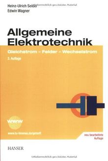 Allgemeine Elektrotechnik: Gleichstrom - Felder - Wechselstrom