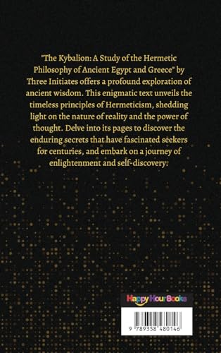 The Kybalion: A Study of the Hermetic Philosophy of Ancient Egypt and Greece
