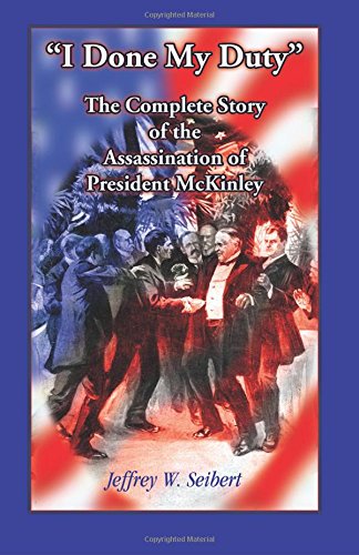 Steppes to Neu Odessa: Germans from Russia Who Settled in Odessa Township, Dakota Territory, 1872-1876, 2nd edition: The Complete Story of the Assassination of President McKinley