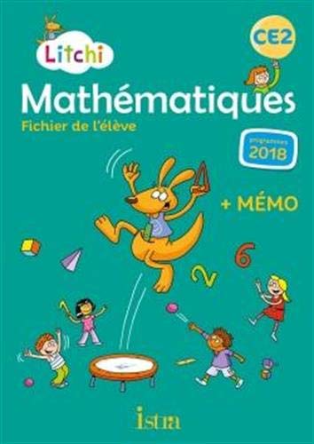 Litchi, mathématiques CE2 : fichier de l'élève : nouveaux programmes 2018