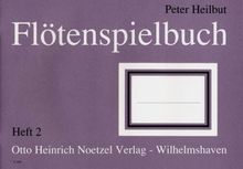 Flötenspielbuch - Heft 2: Eine Anleitung für das Spiel auf der Sopranblockflöte