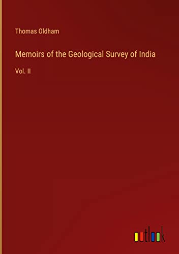 Memoirs of the Geological Survey of India: Vol. II