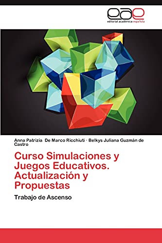 Curso Simulaciones y Juegos Educativos. Actualización y Propuestas: Trabajo de Ascenso