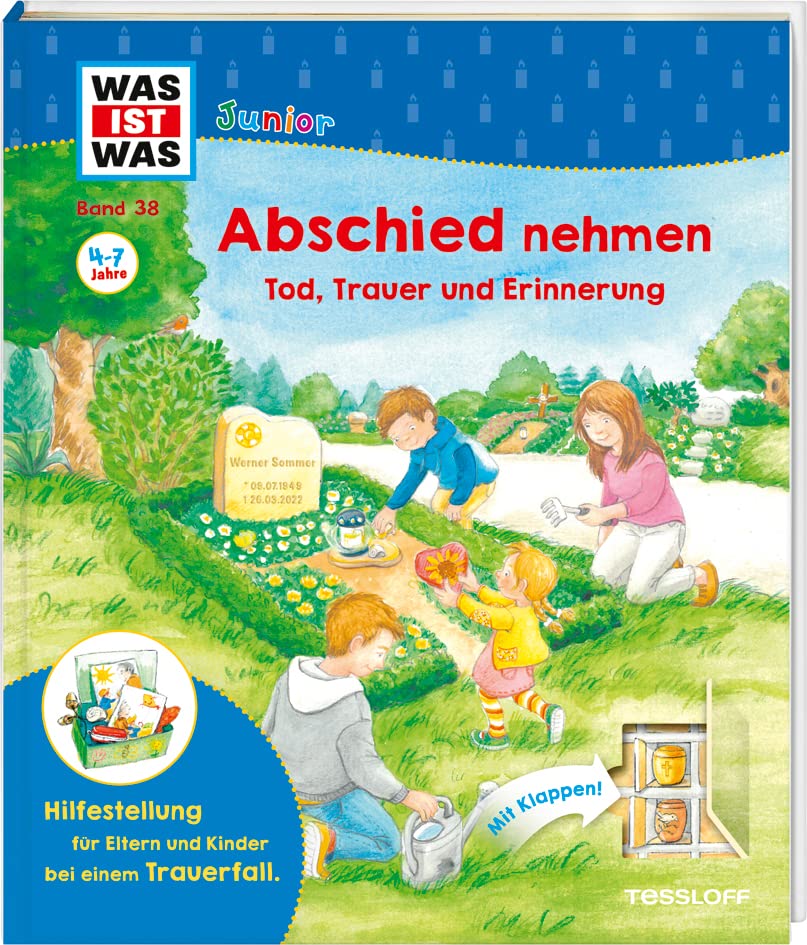 WAS IST WAS Junior Band 38. Abschied nehmen - Tod, Trauer und Erinnerung / Einfühlsames Vorlesebuch für Kinder ab 4 Jahren / Mit Klappen zum Entdecken