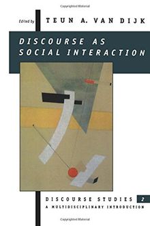 Discourse as Social Interaction (Discourse Studies - A Multidisciplinary Introduction, Vol 2)