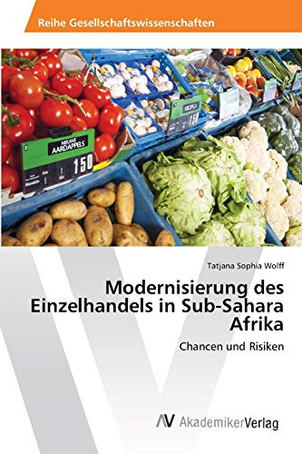 Modernisierung des Einzelhandels in Sub-Sahara Afrika: Chancen und Risiken