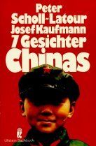 Sieben Gesichter Chinas. von Scholl-Latour, Peter, Kaufmann, Josef  | Buch | Zustand gut