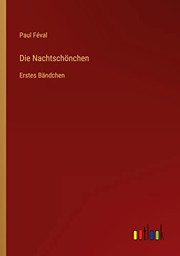 Die Nachtschönchen: Erstes Bändchen