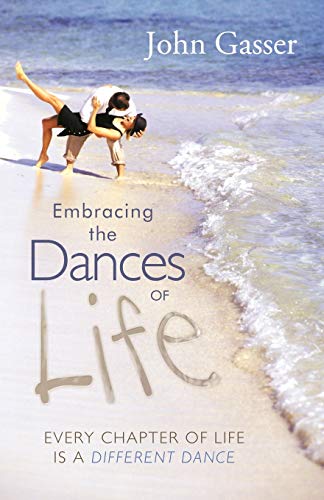 Embracing the Dances of Life: Every Chapter of Life Is a Different Dance