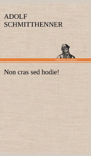 Non cras sed hodie!