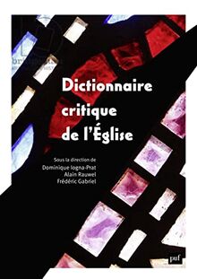 Dictionnaire critique de l'Eglise : notions et débats de sciences sociales