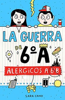 La guerra de 6º A. Alérgicos a 6º B