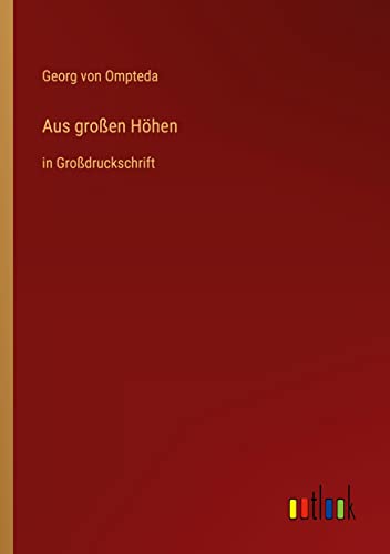 Aus großen Höhen: in Großdruckschrift