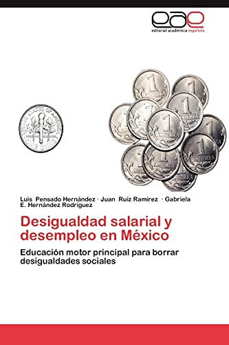 Desigualdad salarial y desempleo en México: Educación motor principal para borrar desigualdades sociales