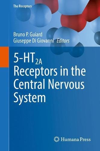 5-HT2A Receptors in the Central Nervous System (The Receptors, Band 32)