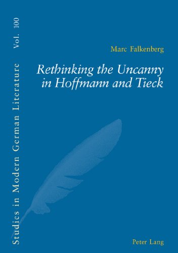 Rethinking the Uncanny in Hoffmann and Tieck (Studies in Modern German Literature)