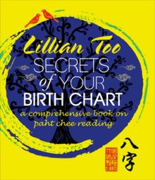 Lillian Too Secrets of Your Birth Chart